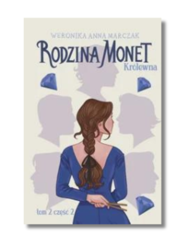 Recenzja książki Rodzina Monet Królewna T 2 Cz 2