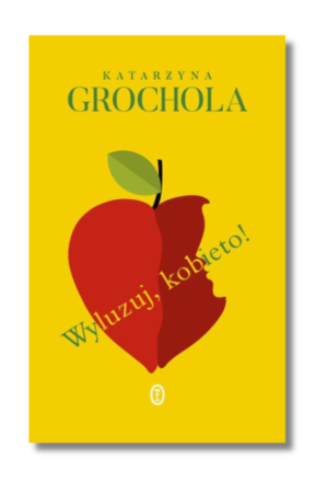 Recenzja Książki Wyluzuj, kobieto! Katarzyna Grochola