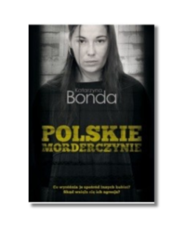 Recenzja Książki Polskie Morderczynie Katarzyna Bonda