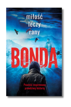 Recenzja Książki Miłość Leczy Rany. Katarzyna Bonda