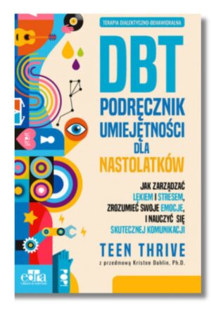 Recenzja Książki DBT Podręcznik umiejętności dla nastolatków