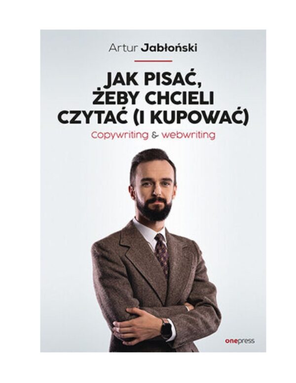 Recenzja Książki Jak pisać, żeby chcieli czytać (i kupować). Copywriting & Webwriting