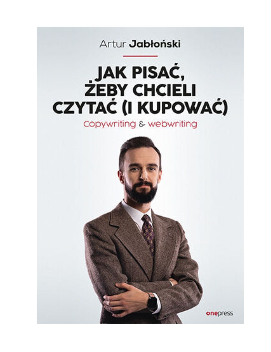 Recenzja Książki Jak pisać, żeby chcieli czytać (i kupować). Copywriting & Webwriting