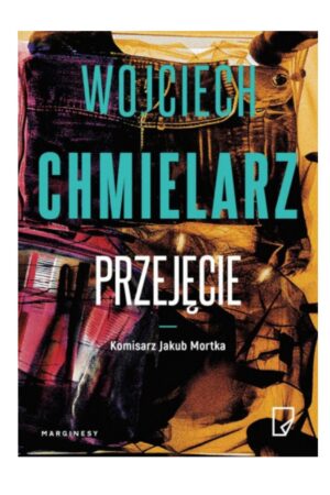 Recenzja Książki Przejęcie Wojciech Chmielarz