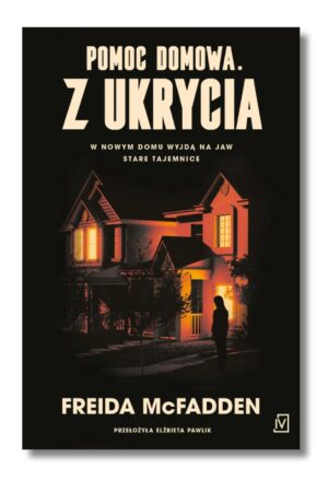 Pomoc domowa. Z ukrycia Freida McFadden